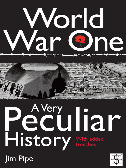 Title details for World War One, A Very Peculiar History by Jim Pipe - Available